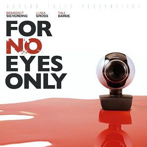 Bilder For No Eyes Only