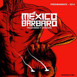 Bilder México Bárbaro - Grausame Legenden