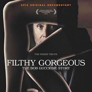Bilder Filthy Gorgeous: The Bob Guccione Story