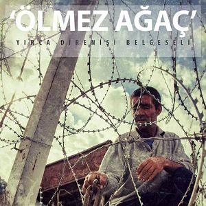 Bilder Ölmez Ağaç : Yırca Direnişi