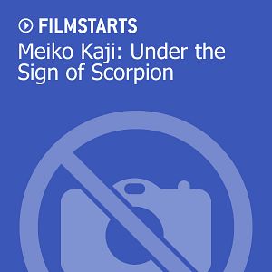 Bilder Meiko Kaji: Under the Sign of Scorpion