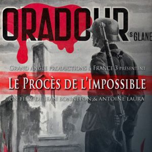 Bilder Oradour sur Glane: le procès de l'impossible