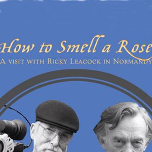 Bilder How to Smell a Rose: A Visit with Ricky Leacock at his Farm in Normandy