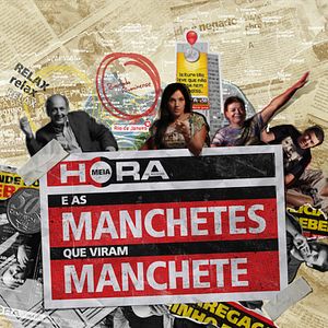 Bilder Meia Hora e as Manchetes que Viram Manchete