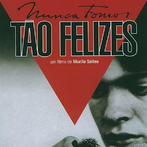 Bilder Nunca Fomos Tão Felizes