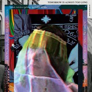 Bilder Tomorrow Is Always Too Long