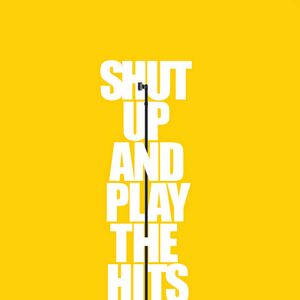 Bilder Shut Up And Play The Hits
