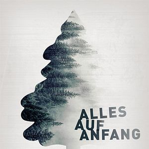 Bilder Alles auf Anfang