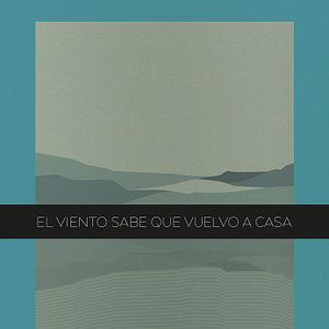 Bilder El Viento Sabe que Vuelvo a Casa