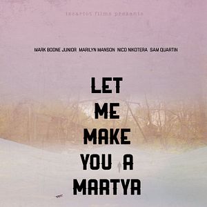 Bilder Let Me Make You A Martyr