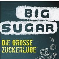 Bilder Big Sugar - Die große Zuckerlüge