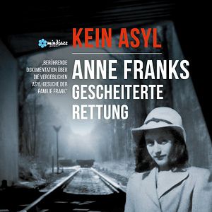 Bilder Kein Asyl - Anne Franks gescheiterte Rettung