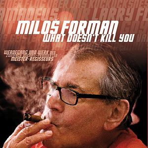 Bilder Milos Forman - What Doesn't Kill You