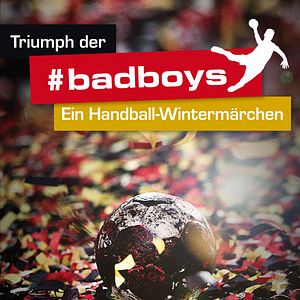 Bilder Triumph der #badboys – Ein Handball-Wintermärchen