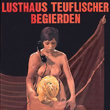 Bilder Das Lusthaus teuflischer Begierden