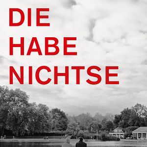 Bilder Die Habenichtse