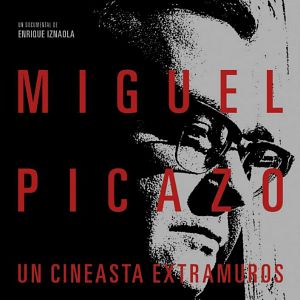 Bilder Miguel Picazo, un cineasta extramuros