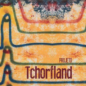 Bilder Projeto Tchorfland