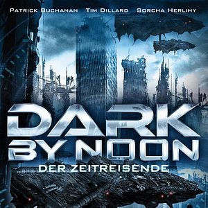 Bilder Dark By Noon - Der Zeitreisende