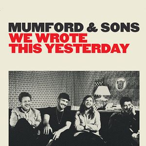 Bilder Mumford & Sons: We Wrote This Yesterday