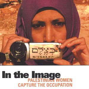 Bilder In the Image: Palestinian Women Capture the Occupation