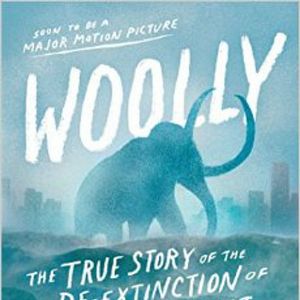 Bilder Woolly: The True Story of the De-Extinction of One of History’s Most Iconic Creatures