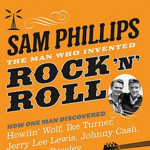 Bilder Sam Phillips: The Man Who Invented Rock 'N' Roll