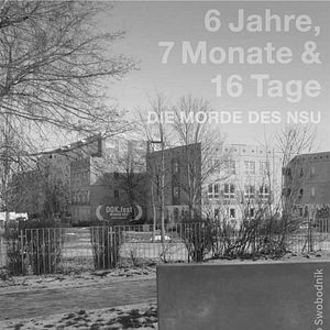 Bilder 6 Jahre, 7 Monate und 16 Tage - Die Morde des NSU