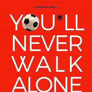 Bilder You'll Never Walk Alone
