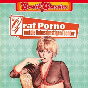 Bilder Graf Porno und die liebesdurstigen Töchter