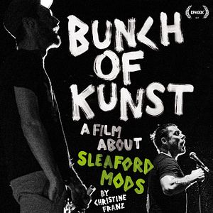 Bilder Bunch of Kunst - A Film About Sleaford Mods