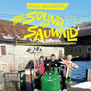 Bilder Paul Zauners Sound of Sauwald