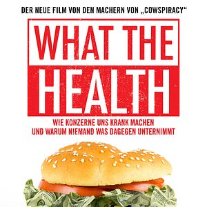 Bilder What The Health - Wie Konzerne uns krank machen und warum niemand was dagegen unternimmt