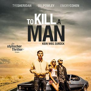 Bilder To Kill A Man - Kein Weg zurück