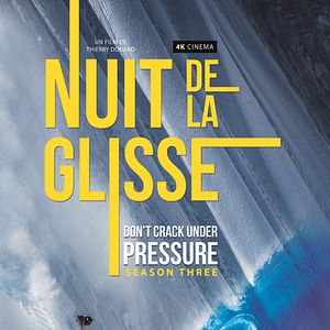 Bilder LA NUIT DE LA GLISSE Don't Crack Under Pressure season three