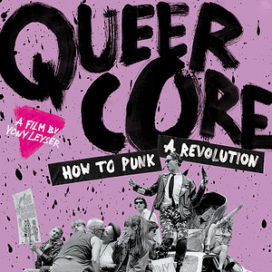 Bilder Queercore - How to Punk a Revolution