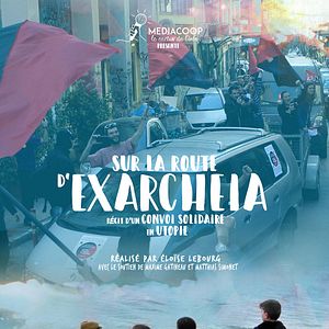 Bilder Sur la Route d'Exarcheia, récit d'un convoi solidaire en utopie