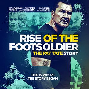 Bilder Rise of the Footsoldier III – Die Pat Tate Story