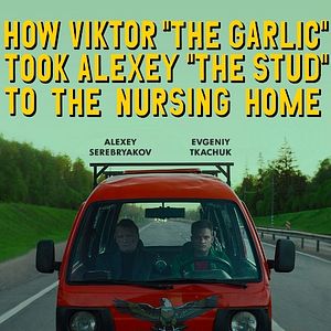 Bilder How Viktor 'The Garlic' Took Alexey 'The Stud' To The Nursing Home