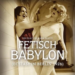 Bilder Fetisch Babylon - Ecstasy in Berlin 1926