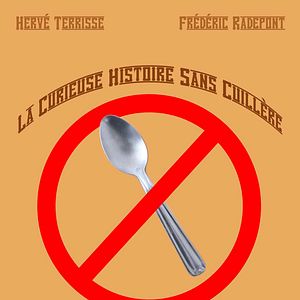 Bilder La Curieuse Histoire sans cuillère