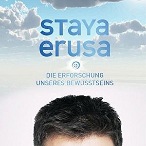 Bilder Staya Erusa - Die Erforschung unseres Bewusstseins