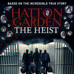 Bilder Hatton Garden - The Heist