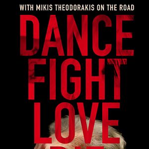Bilder Dance Fight Love Die - Unterwegs mit Mikis Theodorakis