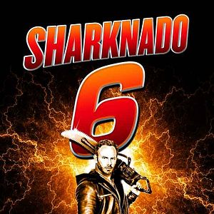 Bilder Sharknado 6 - The Last One (Es wurde auch Zeit!)