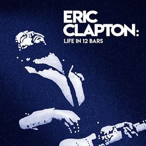 Bilder Eric Clapton: A Life In 12 Bars
