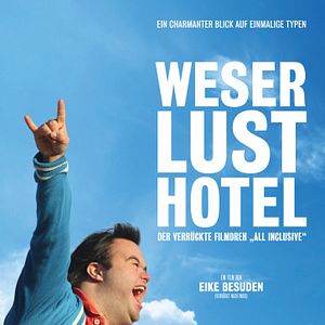Bilder Weserlust Hotel - Der verrückte Filmdreh "All inclusive"