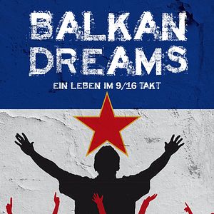 Bilder Balkan Dreams - Ein Leben in 9/16 Takt