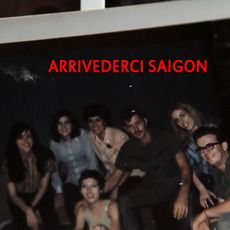 Bilder Arrivederci Saigon