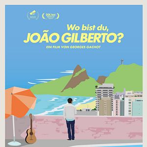 Bilder Wo bist Du, João Gilberto?